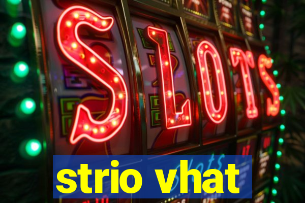 strio vhat